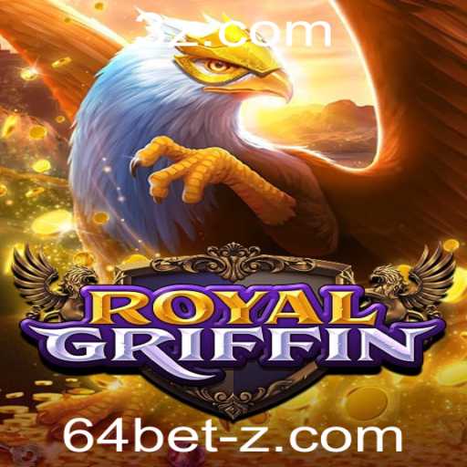Descubra o Universo Fascinante de RoyalGriffin 64bet